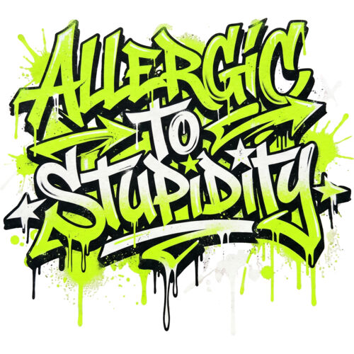 Allergic To Stupidity Thumbnail