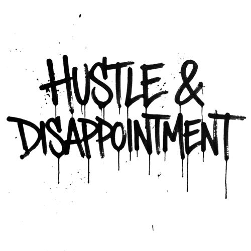 Hustle & Disappointment Thumbnail