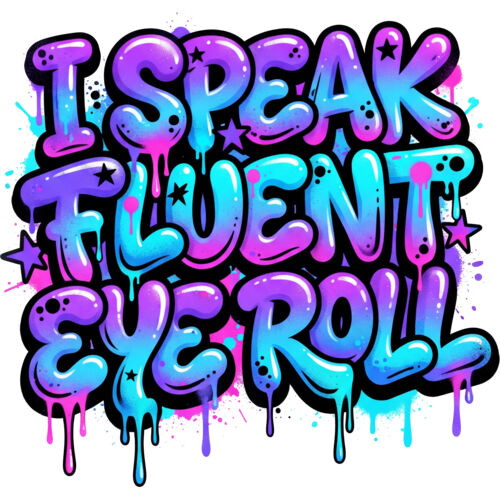 I Speak Fluent Eye Roll Thumbnail