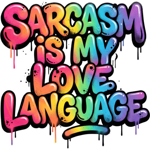 Sarcasm Is My Love Language Thumbnail