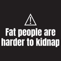 Fat People Are Harder To Kidnap - B640 Snapback Trucker Design