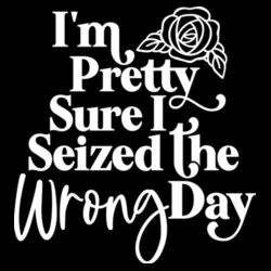 Seized The Wrong Day - GD01 Softstyle Adult T-Shirt Design