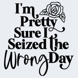 Seized The Wrong Day - GD01 Softstyle Adult T-Shirt Design