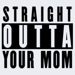 Your Mom - GD72 Softstyle® Ladies' T-Shirt Design