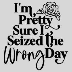 Seized The Wrong Day - 9cm Square Hardback Drinks Coaster Design