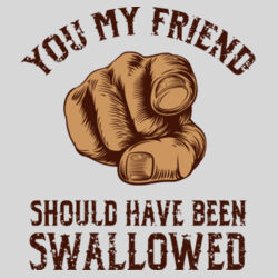 Should Have Been Swallowed - 10oz Coffee Mug Design