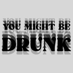 You Might Be Drunk - 9cm Square Hardback Drinks Coaster Design