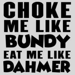 Choke Me Like Bundy - 9cm Square Hardback Drinks Coaster Design