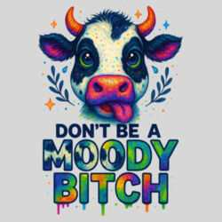 Don't Be A Moody Bitch - 16oz Frosted Glass Beer Stein Design