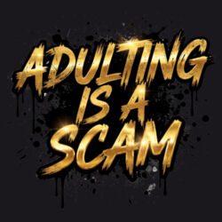 Adulting Is A Scam - ECO001 100% Recycled Cotton Tote Bag Design