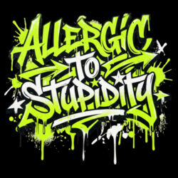 Allergic To Stupidity - GD72 Softstyle® Ladies' T-Shirt Design