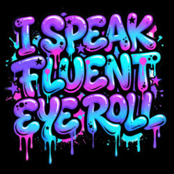 I Speak Fluent Eye Roll - GD01 Softstyle Adult T-Shirt Design