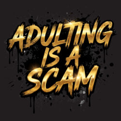 Adulting Is A Scam - B640 Snapback Trucker Design