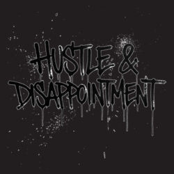 Hustle & Disappointment - B640 Snapback Trucker Design