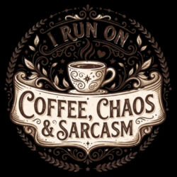 I Run On Coffee, Chaos & Sarcasm - GD72 Softstyle® Ladies' T-Shirt Design