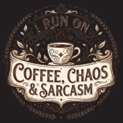 I Run On Coffee, Chaos & Sarcasm - B640 Snapback Trucker Design