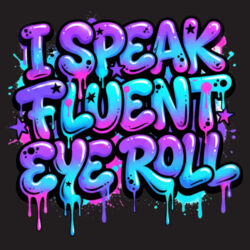 I Speak Fluent Eye Roll - B640 Snapback Trucker Design