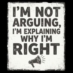I'm Not Arguing - GD72 Softstyle® Ladies' T-Shirt Design