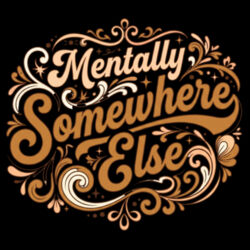 Mentally Somewhere Else - GD72 Softstyle® Ladies' T-Shirt Design