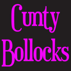 Cunty Bollocks - B640 Snapback Trucker Design