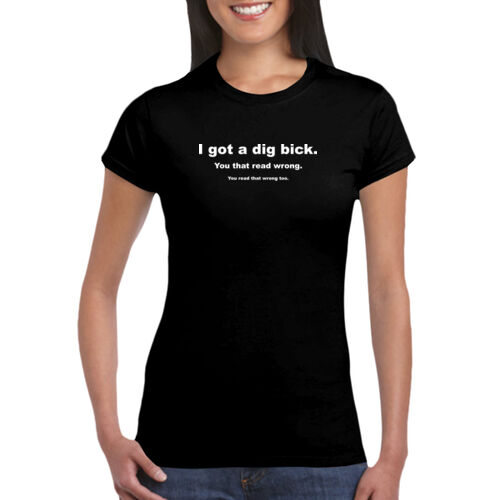 Dig Bick - GD72 Softstyle® Ladies' T-Shirt Thumbnail
