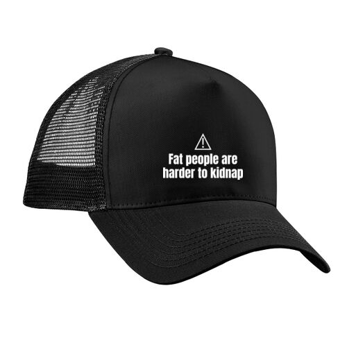 Fat People Are Harder To Kidnap - B640 Snapback Trucker Thumbnail