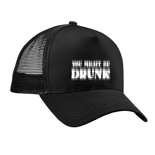 You Might Be Drunk - B640 Snapback Trucker Thumbnail