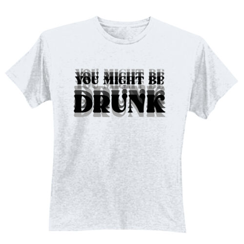 You Might Be Drunk - GD01 Softstyle Adult T-Shirt Thumbnail