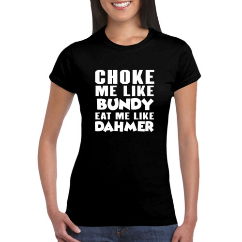 Choke Me Like Bundy - GD72 Softstyle® Ladies' T-Shirt Thumbnail
