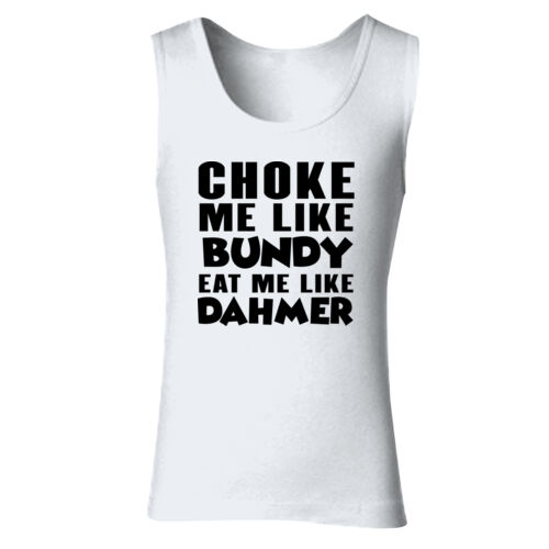 Choke Me Like Bundy - GD77 Softstyle® Ladies' Tank Top Thumbnail