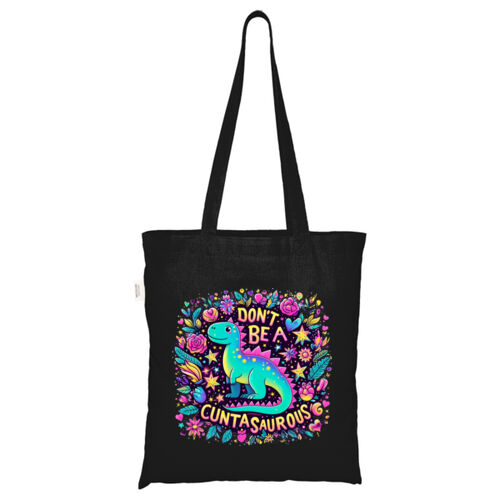 Don't Be A Cuntasaurous - ECO001 100% Recycled Cotton Tote Bag Thumbnail