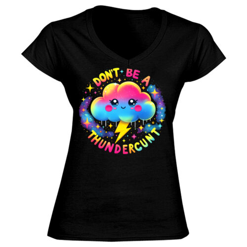 Don't Be A Thundercunt - GD78 Softstyle® Ladies' V-Neck T-Shirt Thumbnail