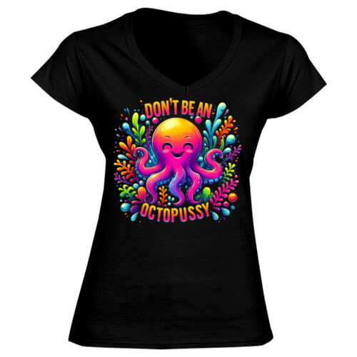 Don't Be An Octopussy - GD78 Softstyle® Ladies' V-Neck T-Shirt Thumbnail