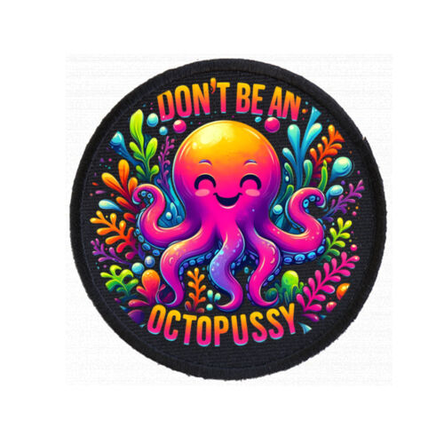 Don't Be An Octopussy - PC01 8cm Round Sew-On Patch Thumbnail