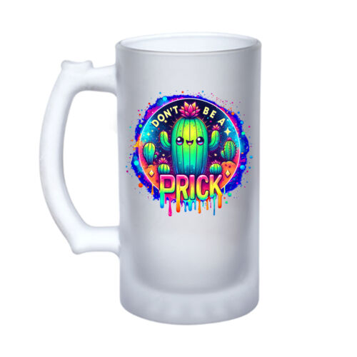 Don't Be A Prick - 16oz Frosted Glass Beer Stein Thumbnail