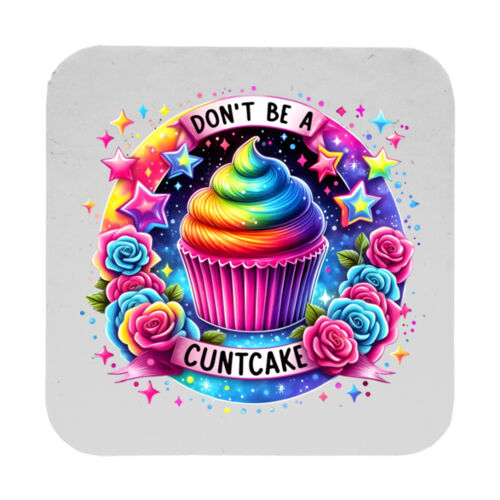 Don't Be A Cuntcake - 9cm Square Hardback Drinks Coaster Thumbnail
