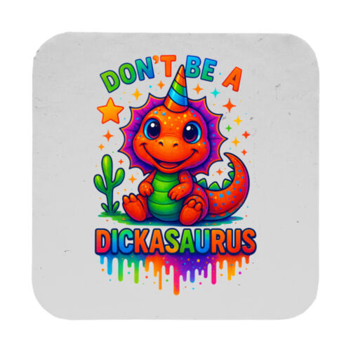 Don't Be A Dickasaurous - 9cm Square Hardback Drinks Coaster Thumbnail