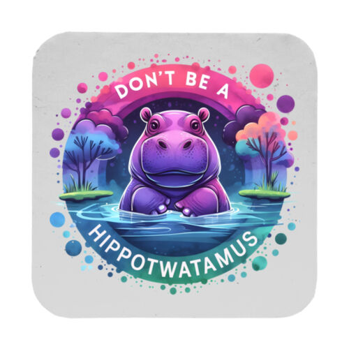 Don't Be A Hippotwatamus - 9cm Square Hardback Drinks Coaster Thumbnail