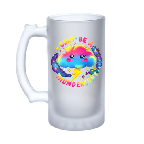 Don't Be A Thundercunt - 16oz Frosted Glass Beer Stein Thumbnail