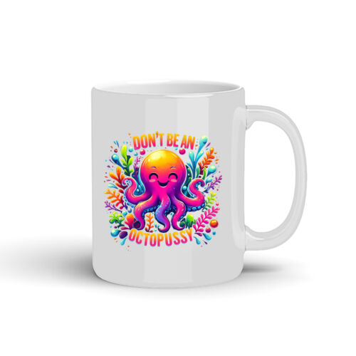 Don't Be A Octopussy - 10oz Coffee Mug Thumbnail