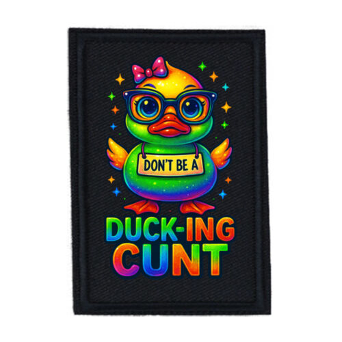 Don't Be A Ducking Cunt - PR01 Portrait 8cm x 12cm Rectangle Sew-On Patch Thumbnail