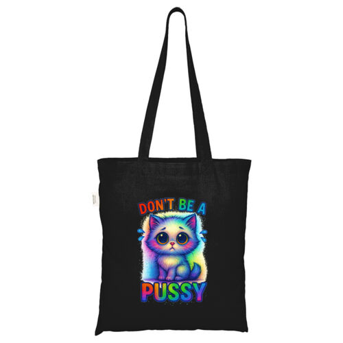 Don't Be A Pussy - ECO001 100% Recycled Cotton Tote Bag Thumbnail