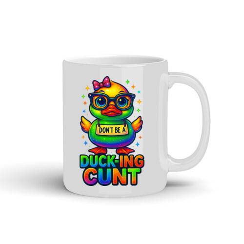 Don't Be A Ducking Cunt - 10oz Coffee Mug Thumbnail