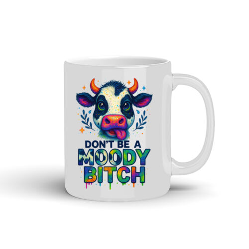 Don't Be A Moody Bitch - 10oz Coffee Mug Thumbnail