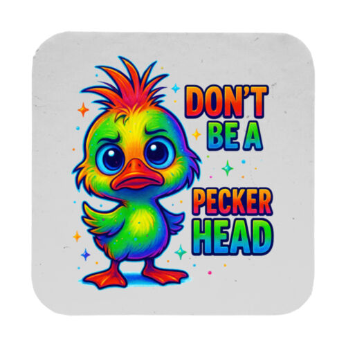 Don't Be A Peckerhead - 9cm Square Hardback Drinks Coaster Thumbnail