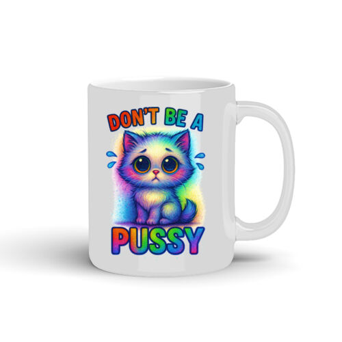 Don't Be A Pussy - 10oz Coffee Mug Thumbnail