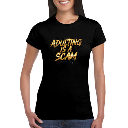 Adulting Is A Scam - GD72 Softstyle® Ladies' T-Shirt Thumbnail