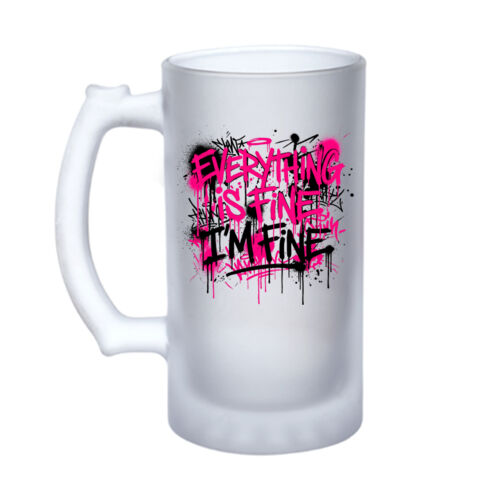 Everything Is Fine - 16oz Frosted Glass Beer Stein Thumbnail