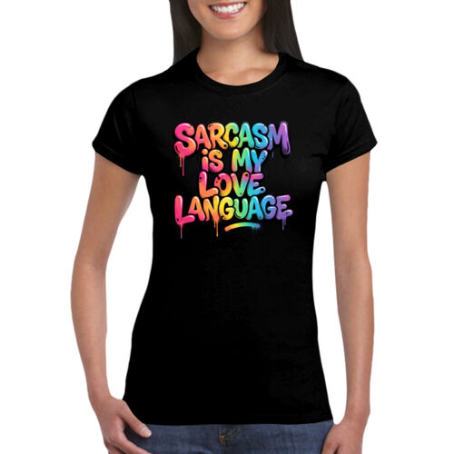 Sarcasm Is My Love Language - GD72 Softstyle® Ladies' T-Shirt Thumbnail