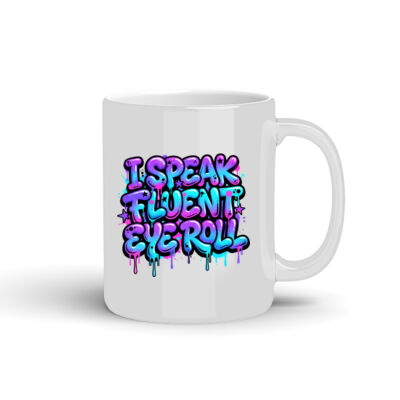 I Speak Fluent Eye Roll - 10oz Coffee Mug Thumbnail